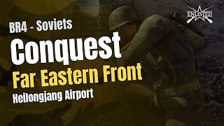 BR4 ๐ท๐บ Soviets: Far Eastern Front - Heilongjang Airport (Conquest Large) - Enlisted Gameplay