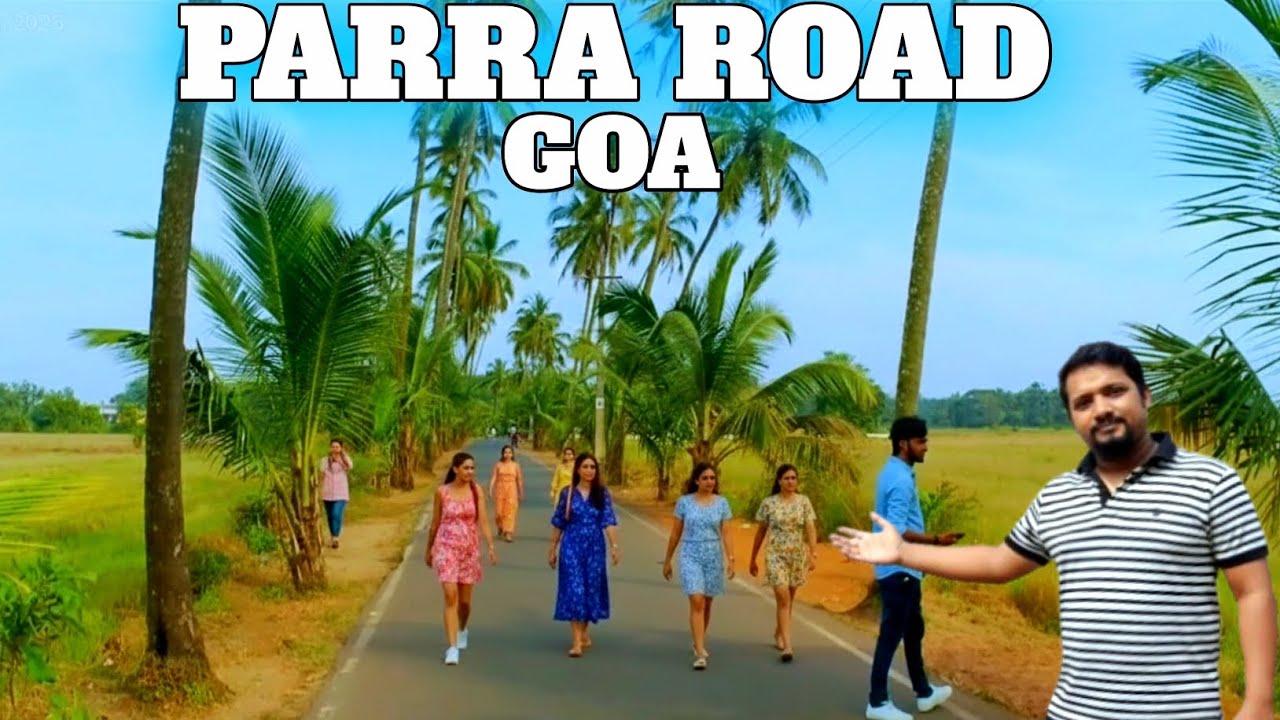 Parra Road Goa | Places To Visit Goa | Goa Tourist Places | Goa Travel Guide 