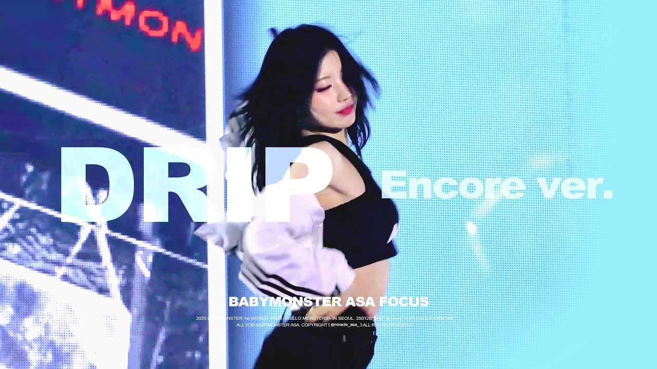 [4K] 250126 BABYMONSTER ASA 'DRIP (Encore ver.)' FOCUS FANCAM 직캠 | 1st WORLD TOUR IN SEOUL