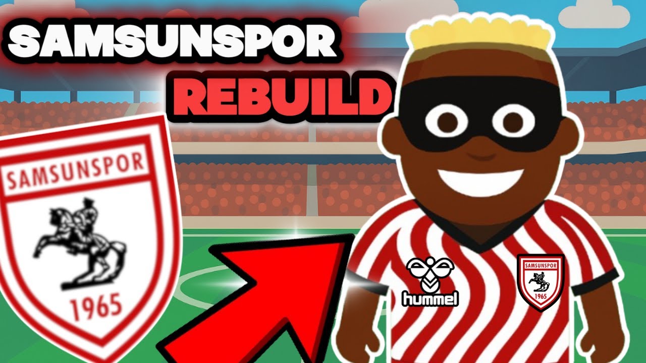 Samsunspor Avrupa Ligine Hazır mı? Soccer Champs Rebuild