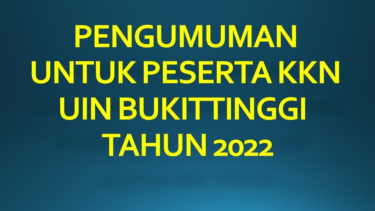 PENGUMUMAN UNTUK PESERTA KKN UIN BUKITTINGGI TAHUN 2022