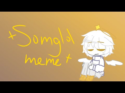 SOMGLOL MEME//animation Gacha club//OC//