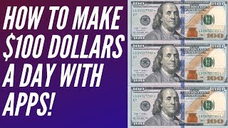 How To Make A $100 Dollars A Day With Smartphone Apps | How To Make Money With Apps Easy (2019)