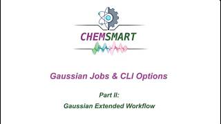 CHEMSMART Gaussian Tutorial Part II