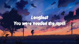 Longlost - You were needed the most (lyric)