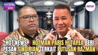 HOT NEWS❗️HOTMAN PARIS HUTAPEA BERI PESAN SINDIRIAN TERKAIT PUTUSAN RAZMAN 