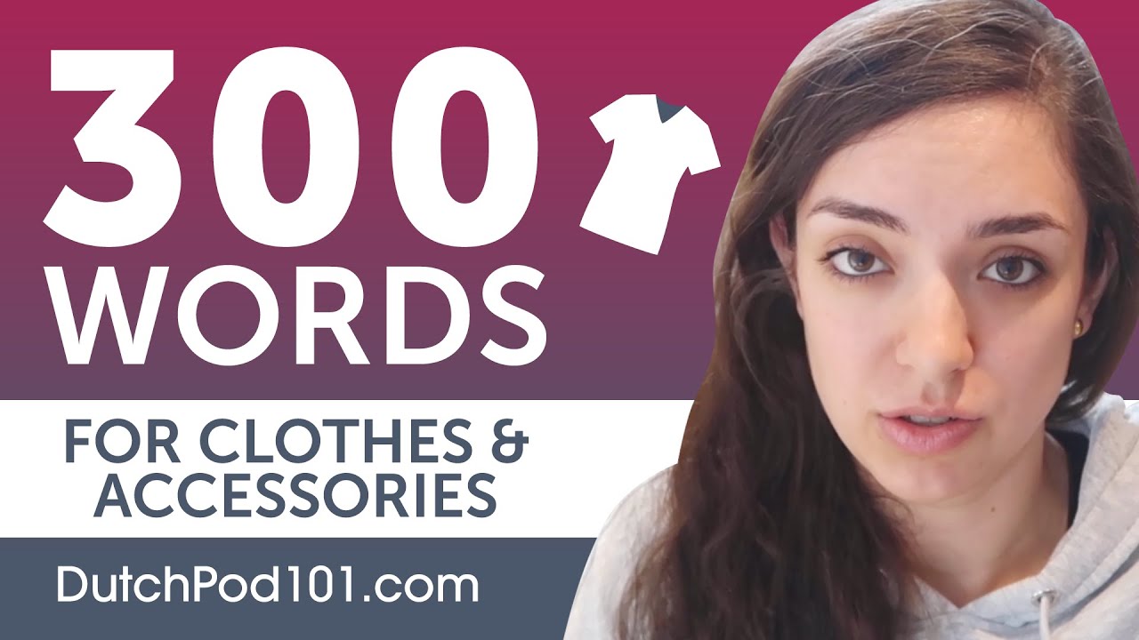 300 Dutch Beginner Words for Clothes and Accessories