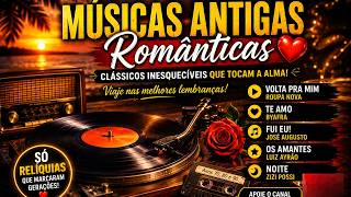 Músicas Antigas Românticas ❤️ Clássicos Inesquecíveis Que Marcaram Gerações