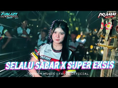 SELALU SABAR X SUPER EKSIS | DJ VIRAL FYP TIKTOK