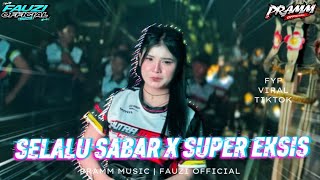 SELALU SABAR X SUPER EKSIS | DJ VIRAL FYP TIKTOK