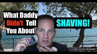 What Your Daddy Didn't Tell You About Shaving!