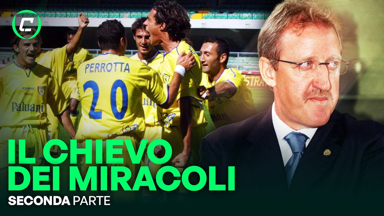 La storia del Chievo: il borgo che sfidò le big di Serie A e sfiorò il sogno del Camp Nou (pt.2)