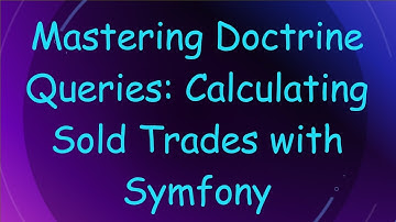 Mastering Doctrine Queries: Calculating Sold Trades with Symfony