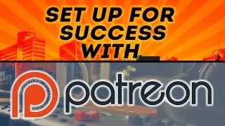 How to Set Up a Patreon Campaign for Success - Tips