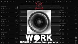 《修正版》【Remix】W●RK 椎名林檎 × millennium parade GarageBand ガレージバンド work ワーク ミレニアムパレード 常田大希 （アニメ｢地獄楽｣主題歌）