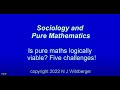 Is pure mathematics logically viable? Five Challenges! | Sociology and Pure Maths | N J Wildberger