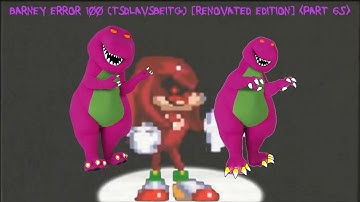 Thumbnails For Barney Error 100 (TSDLAVSBEITG) [Renovated Edition]