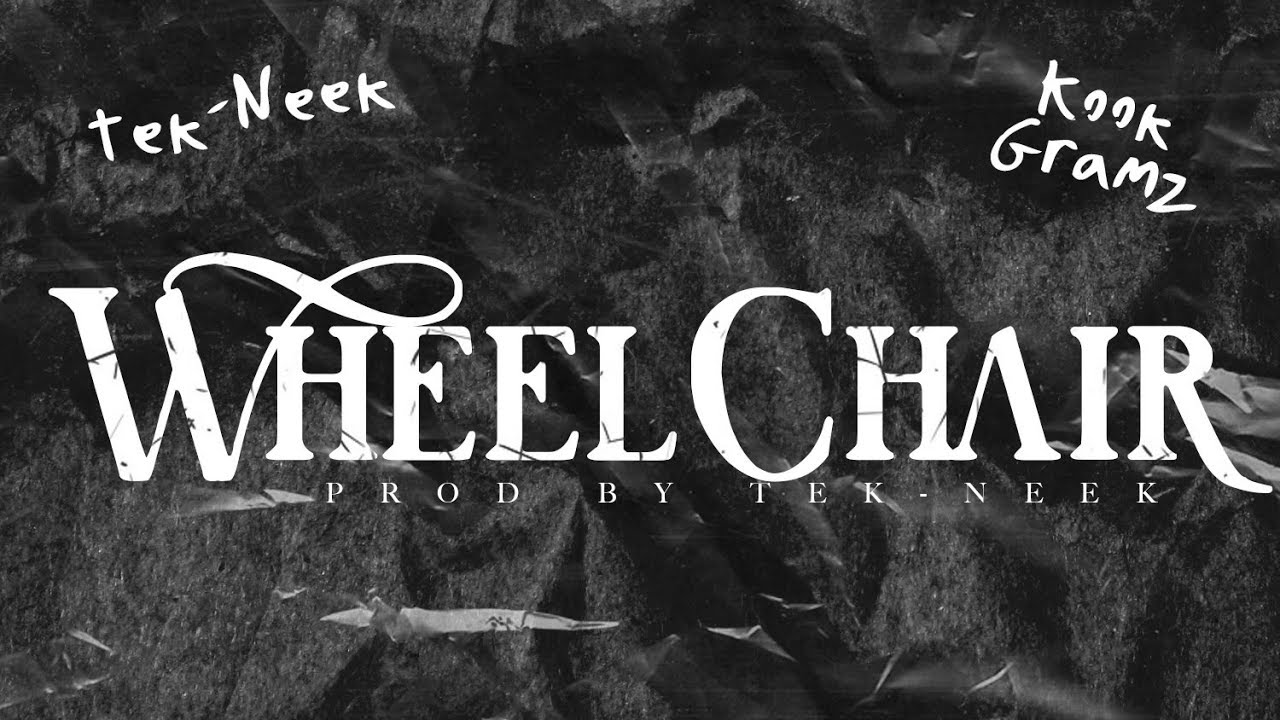 Tek Neek & Kook Gramz - Wheel Chair [Prod By Tek Neek]