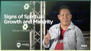 Signs of Spiritual Growth and Maturity by Bishop Oriel M. Ballano