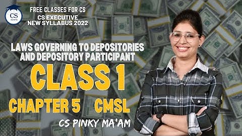 CS Executive | CMSL | Chapter 5| Laws governing and depository participant | Class 1 | #cs #csduniya