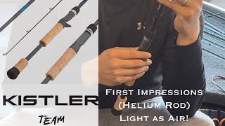 Kistler Helium Rod First Impressions Review