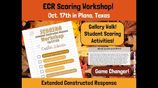 Oct. 17th ECR (Extended Constructed Response) SCORING Workshop in Plano, Texas! Oct. 17th ECR (Extended Constructed Response) SCORING Workshop in Plano, Texas!