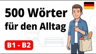 500 Deutsche Wörter für den Alltag B1 B2 | Deutsch lernen mit Gesprächen | Deutsch Podcast