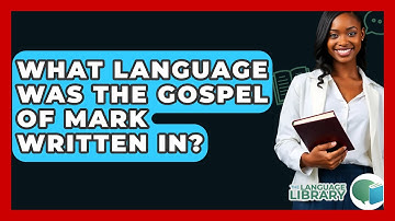 What Language Was The Gospel Of Mark Written In? - The Language Library