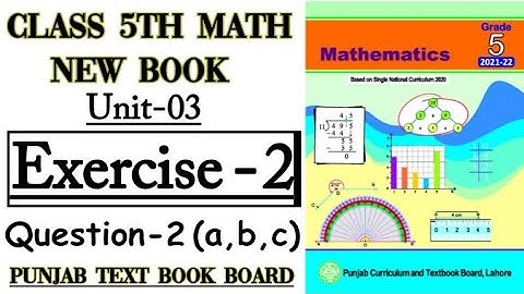 Class 5th Math New Book-Unit 3-Exercise 2 Q2 (a,b,c) -5th New Math - Solve the following