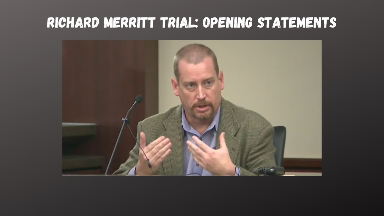 Richard Merritt trial Opening Statements Attorney Kills Mother After