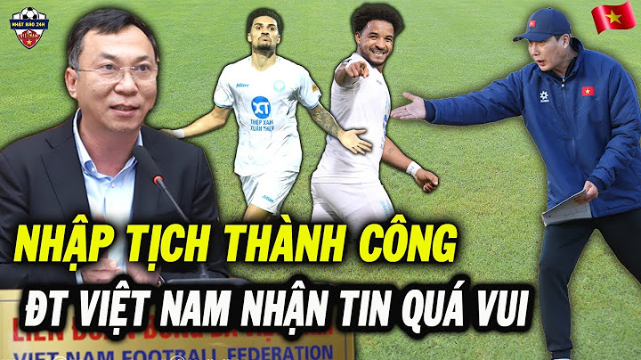 VFF Ra Tay, ĐT Việt Nam Nhập Tịch Thành Công Hendrio, Xuân Son Báo Tin Vui Đến HLV Kim