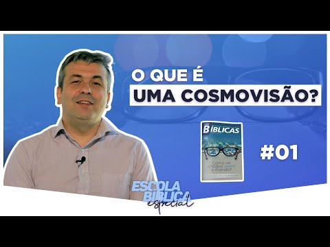 O QUE É UMA COSMOVISÃO? | LB 340 COMO OS CRISTÃOS VEEM O MUNDO? #01