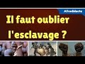 Fautil oublier lesclavage   afrodidacte 