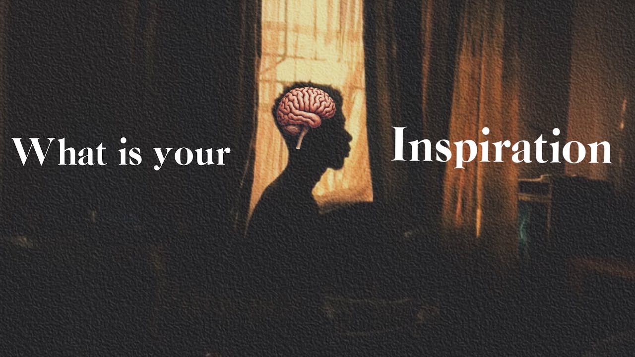 What’s Your Inspiration || A Short Film