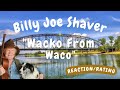 Billy Joe Shaver -- Wacko From Waco  [REACTION/GIFT REQUEST]