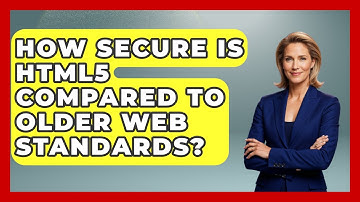 How Secure Is HTML5 Compared to Older Web Standards? | Simple HTML Studio News