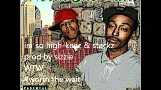 IM SO HIGH- KEEZ & LoudPack Stackz