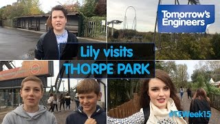 Lily visits THORPE PARK for Tomorrow's Engineers Week