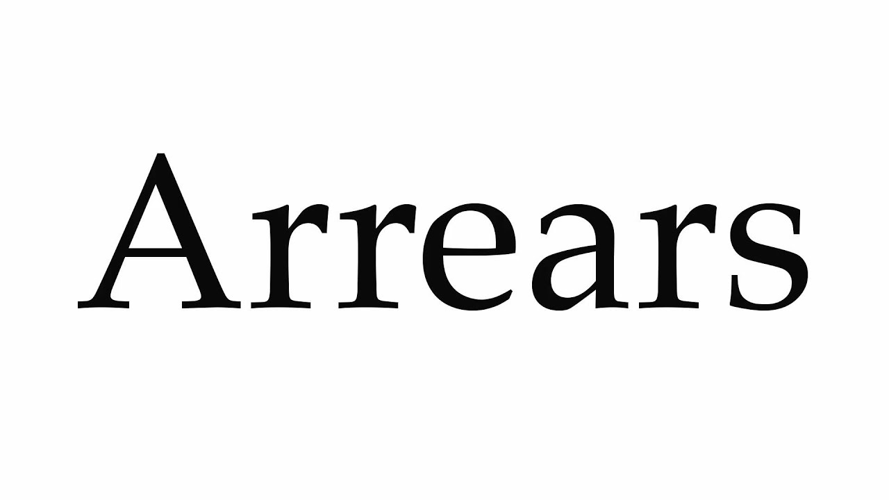 How To Pronounce Arrears Youtube