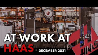 Inside the Factory - At Work At Haas December 2021 - Haas Automation, Inc.