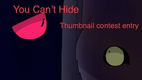 You Can’t Hide - Thumbnail Contest Entry