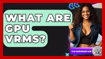 What Are GPU VRMs? - The Hardware Hub