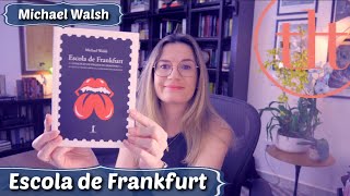 Escola de Frankfurt (Michael Walsh) | Tatiana Feltrin