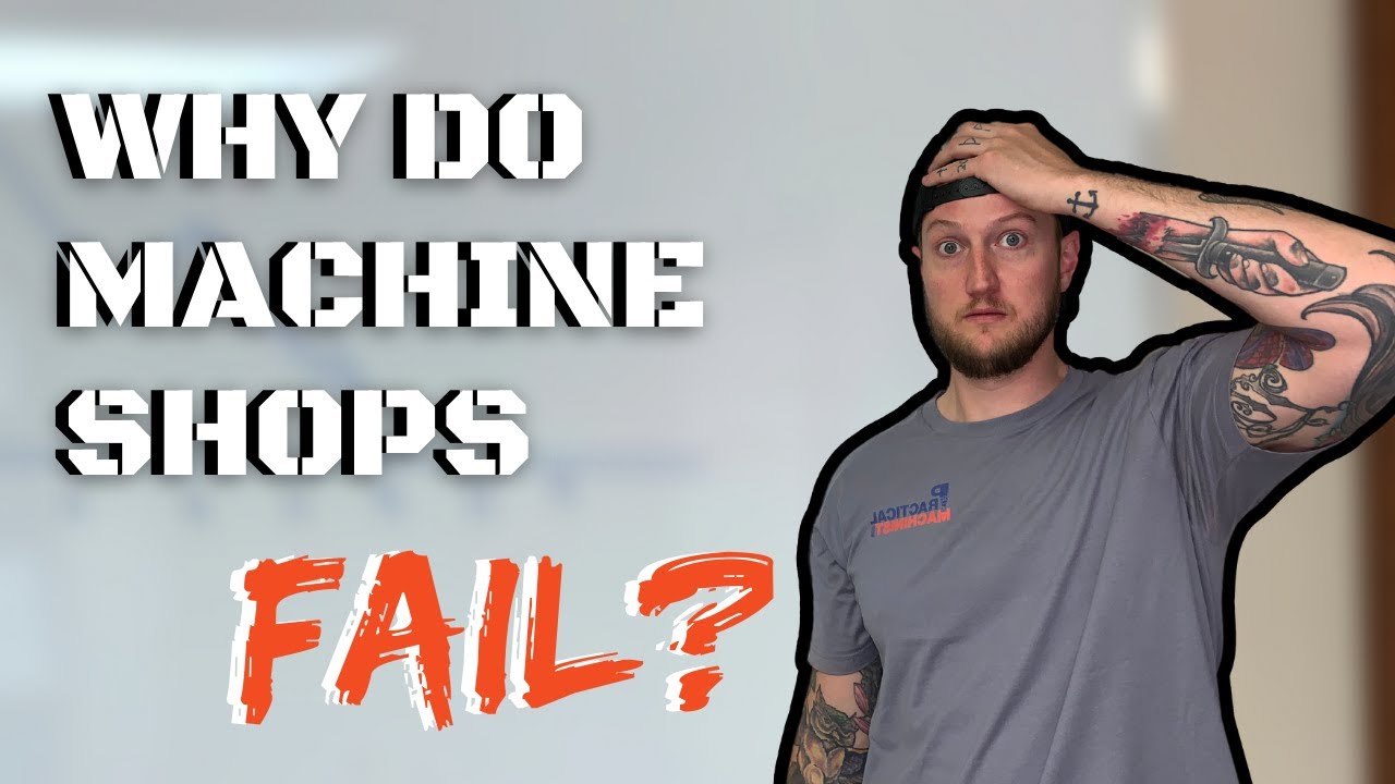 Why Do Shops Fail? Machine Shop Talk Ep. 25 YouTube