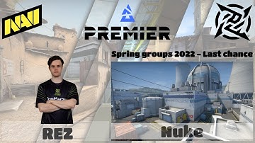 [REZ] NaVi vs NiP - Nuke (Blast Premier - Spring Groups 2022 - Last Chance Stage)