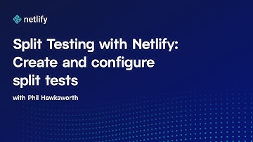 Split testing with Netlify: Create and Configure Split Tests