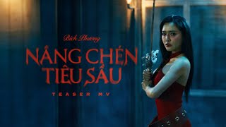 BÍCH PHƯƠNG - Nâng Chén Tiêu Sầu (Official Teaser)