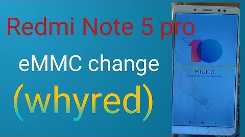 Redmi note 5 pro eMMC change