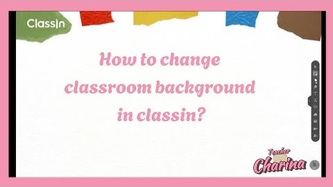How to change classroom background in classin?