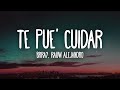 Brray, Rauw Alejandro - Te Pue' Cuidar (Letra/Lyrics)